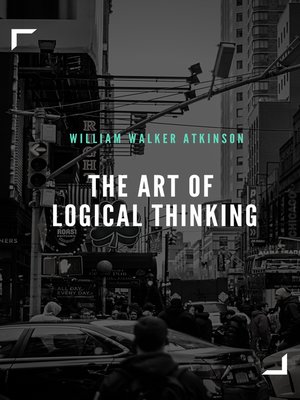 cover image of The Art of Logical Thinking